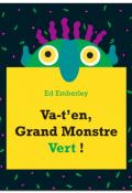 Va-t'en, grand monstre vert ! - Ed Emberley - Livre jeunesse