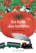 La forêt des tomates - Etsuko Watanabe - Livre jeunesse