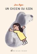 Un chien ou rien - Jon Agee - Livre jeunesse