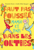 Faut pas pousser mamie et papi dans les orties - Elisabeth Brami - Estelle Billon-Spagnol - Livre jeunesse