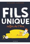 Fils unique et fier de l'être - Céline Laurens - Laurent Simon - Livre jeunesse