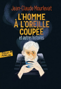 L'homme à l'oreille coupée et autres histoire - Jean-Claude Mourlevat - Livre jeunesse