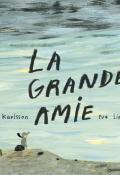 La grande amie - Ylva Karlsson - Eva Lindström - Livre jeunesse