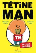 Tétine Man - Christophe Nicolas - Guillaume Long - Livre jeunesse