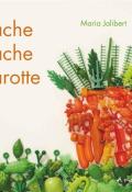 Cache cache carotte - Maria Jalibert - Livre jeunesse