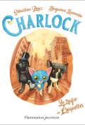 Charlock (T. 2). Le trafic de croquettes - Sébastien Perez - Benjamin Lacombe - Livre jeunesse