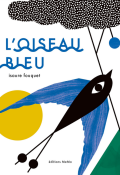 L'oiseau bleu - Isaure Fouquet - Livre jeunesse