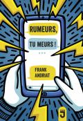 Rumeurs, tu meurs ! - Frank Andriat - Livre jeunesse