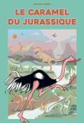 Le caramel du Jurassique - Roxane Lumeret - Livre jeunesse