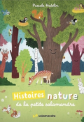 Histoires nature de la Petite Salamandre - Pascale Hédelin - Livre jeunesse