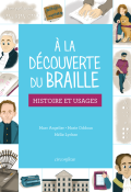 À la découverte du braille : histoire et usages - Marc Angelier - Marie-Pierre Oddoux - Mélie Lychee - Livre jeunesse