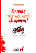 En route avec une drôle de maman ! - Françoise Grard - Sophie Charpin - Livre jeunesse