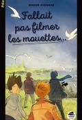 Fallait pas filmer les mouettes... - Roger Judenne - Livre jeunesse