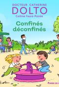 Confinée déconfinée - Catherine Dolto - Collin Faure-Poirée - Robin - Livre jeunesse