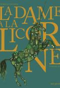 La dame à la licorne - Béatrice Fontanel - Vanessa Hié - Livre jeunesse