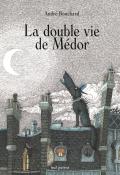 La double vie de Médor - André Bouchard - Livre jeunesse