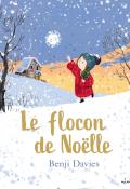 Le flocon de Noëlle, Benji Davies, livre jeunesse