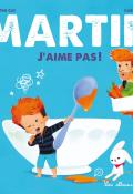 Martin. J'aime pas ! - Till the Cat - Carine Hinder - Livre jeunesse