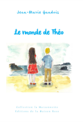 Le monde de Théo - Jean-Marie Gandois - Livre jeunesse