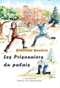 Les prisonniers du palais - Bénédicte Gandois - Livre jeunesse