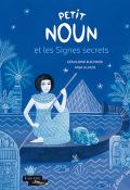 Petit Noun et les signes secrets - Géraldine Elschner - Anja Klauss - Livre jeunesse