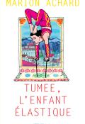 Tumee, l'enfant élastique, Marion Achard, livre jeunesse, roman ado