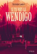 Si tu vois le Wendigo, Christophe Lambert, Livre jeunesse