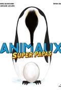 Animaux superpapas, Anne Blanchard, Caroline Leclerc, Simon Bailly, Livre jeunesse