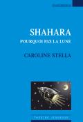Shahara : pourquoi pas la lune, Caroline Stella, Livre jeunesse