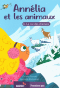 Annélia et les animaux (T. 6). Le roi des chamois - Pompéï - Barbanègre - Livre jeunesse