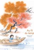 Au fil du temps, Guillaume Olive, He Zhihong, livre jeunesse