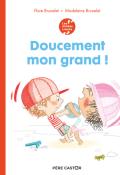 Doucement mon grand, Flore Brunelet, Madeleine Brunelet, livre jeunesse