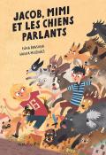 Jacob, Mimi et les chiens parlants, Sanita Muižniece, Elina Braslina, livre jeunesse