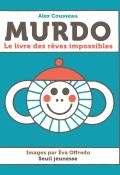 Murdo : le livre des rêves impossibles, Alex Cousseau, Eva Offredo, livre jeunesse