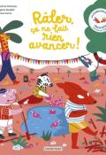 Râler, ça ne fait rien avancer !, Caroline Pelissier, Virginie Aladjidi, Aurore Carric, livre jeunesse