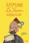 Raymond la taupe, détective, Camilla Pintonato, livre jeunesse