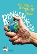 Renaissances : 6 histoires qui réinventent le monde - Collectif - Livre jeunesse