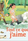 Tout ce que j'aime, Mary Murphy, Zhu Chengliang, livre jeunesse