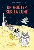 Un goûter sur la Lune, Dorothée de Monfreid, livre jeunesse