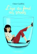 L'âge du fond des verres, Claire Castillon, livre jeunesse