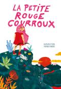 La petite rouge courroux, Raphaële Frier, Victoria Dorche, livre jeunesse