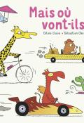 Mais où vont-ils ?, Céline Claire, Sébastien Chebret, livre jeunesse