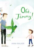 Ohé, Jimmy !, Anna Walker, livre jeunesse