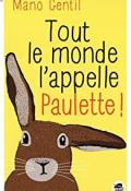 Tout le monde l'appelle Paulette, Mano Gentil, livre jeunesse