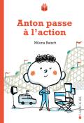Anton passe à l'action - Baisch - Livre jeunesse