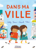 Dans ma ville, Holly James, Hannah Tolson, livre jeunesse