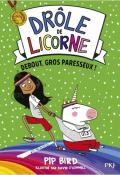 Drôle de licorne (T. 2). Debout, gros paresseux !, Pip Bird, David O'Connell, livre jeunesse