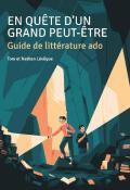 En quête d'un grand peut-être, guide de littérature ado