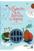 La sorcière de la bouche d'égout, Isabelle Renaud, livre jeunesse