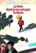Le livre dont je ne suis pas le héros, Jean-Philippe Arrou-Vignod, livre jeunesse